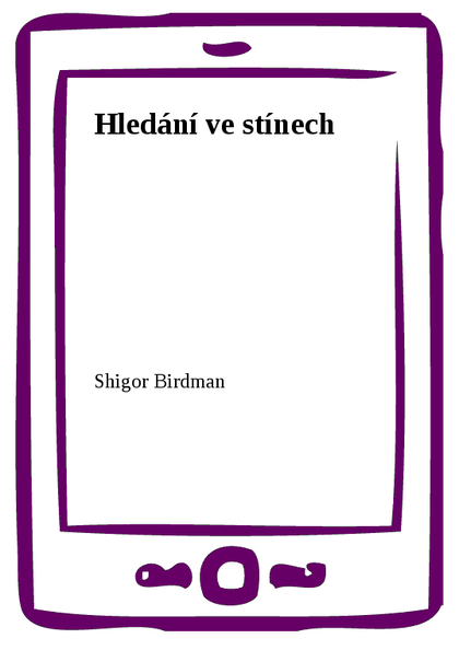 E-kniha Hledání ve stínech - Shigor Birdman