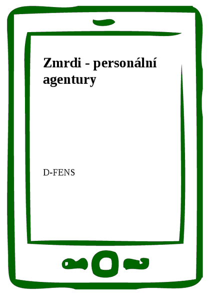 E-kniha Zmrdi - personální agentury -  D-FENS