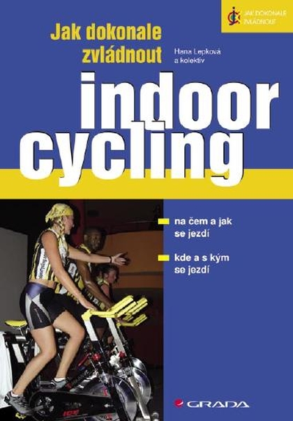 E-kniha Jak dokonale zvládnout indoorcycling - kolektiv a, Hana Lepková