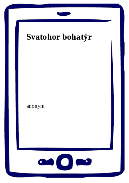 E-kniha Svatohor bohatýr - anonym