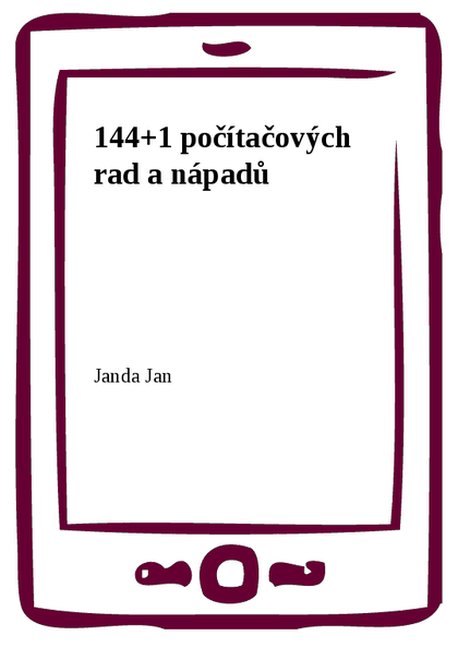 E-kniha 144+1 počítačových rad a nápadů - Jan Janda