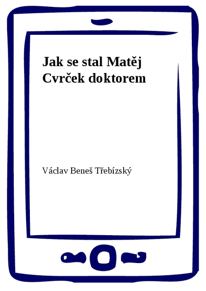 E-kniha Jak se stal Matěj Cvrček doktorem - Václav Beneš Třebízský
