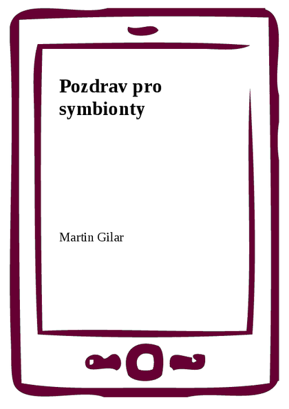 E-kniha Pozdrav pro symbionty - Martin Gilar