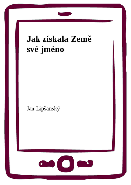 E-kniha Jak získala Země své jméno - Jan Lipšanský