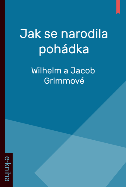 E-kniha Jak se narodila pohádka - Wilhelm a Jacob Grimmové