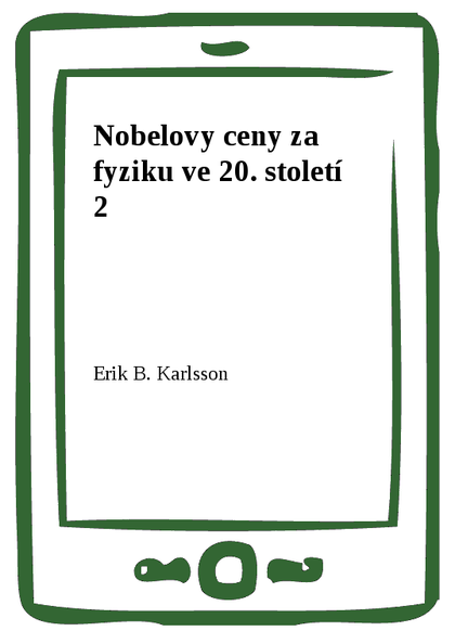 E-kniha Nobelovy ceny za fyziku ve 20. století 2 - Erik B. Karlsson