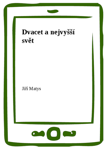 E-kniha Dvacet a nejvyšší svět - Jiří Matys