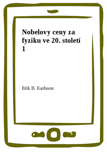 E-kniha Nobelovy ceny za fyziku ve 20. století 1 - Erik B. Karlsson