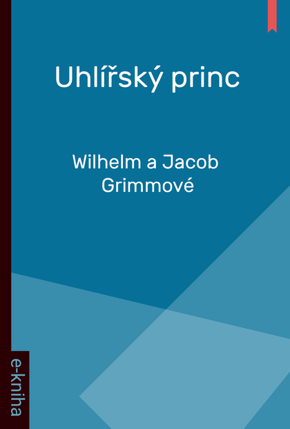 E-kniha Uhlířský princ - Wilhelm a Jacob Grimmové