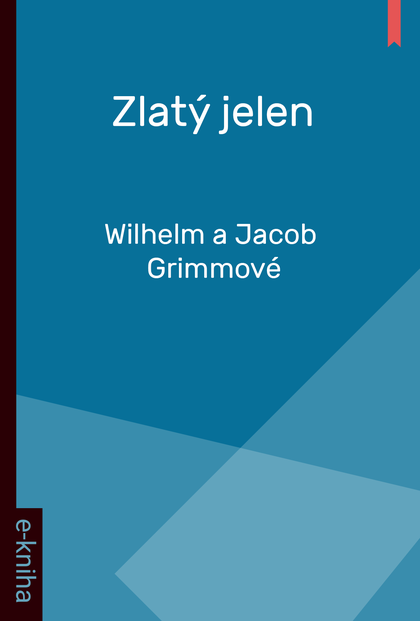 E-kniha Zlatý jelen - Wilhelm a Jacob Grimmové