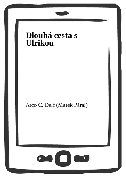 E-kniha Dlouhá cesta s Ulrikou - Arco C. Delf