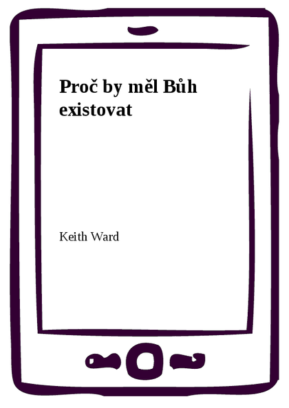 E-kniha Proč by měl Bůh existovat - Keith Ward