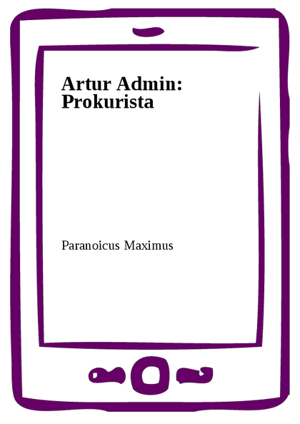 E-kniha Artur Admin: Prokurista -  Paranoicus