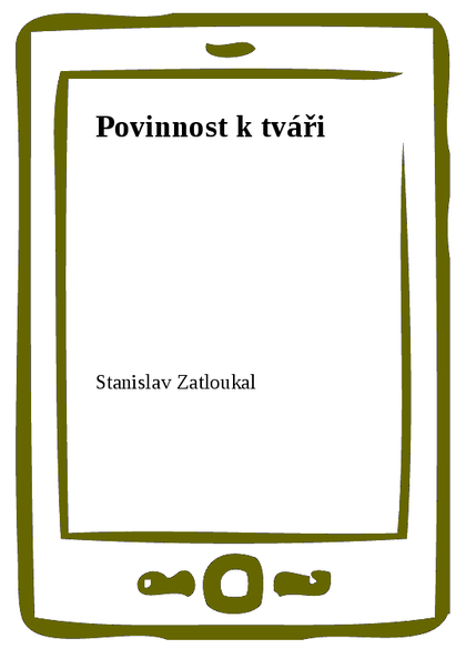 E-kniha Povinnost k tváři - Stanislav Zatloukal
