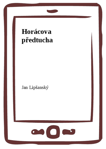 E-kniha Horácova předtucha - Jan Lipšanský
