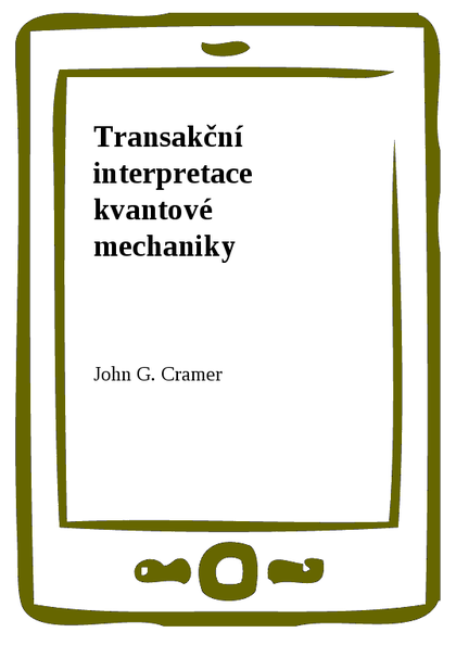 E-kniha Transakční interpretace kvantové mechaniky - John G. Cramer