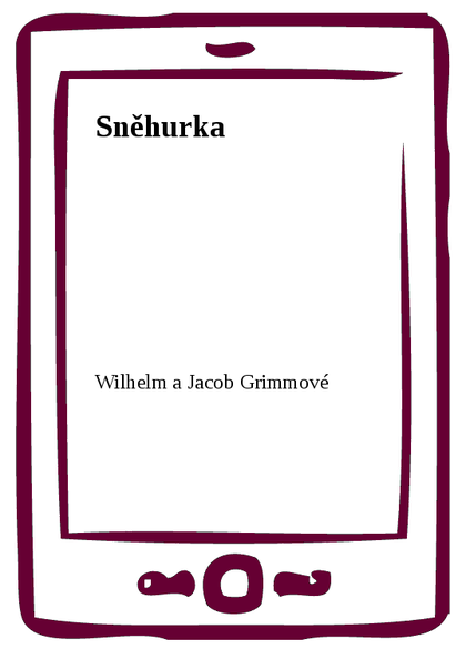 E-kniha Sněhurka - Wilhelm a Jacob Grimmové