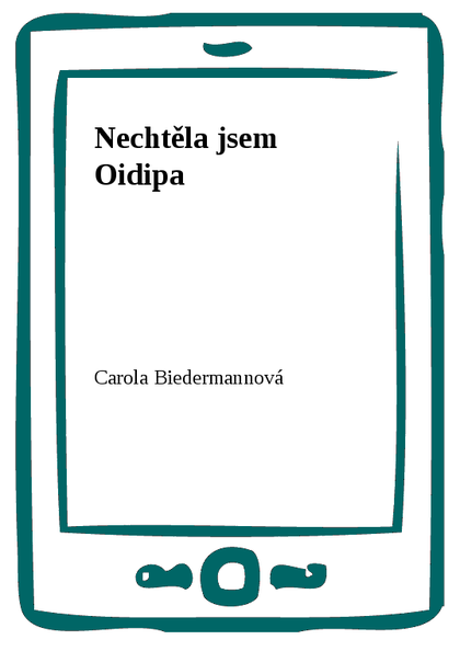 E-kniha Nechtěla jsem Oidipa - Carola Biedermannová