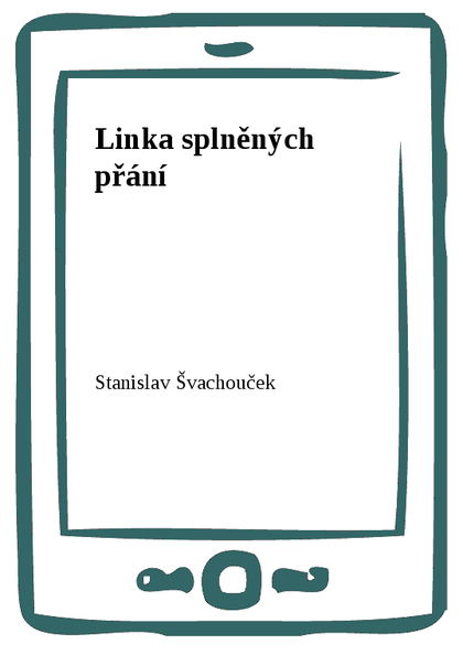 E-kniha Linka splněných přání - Stanislav Švachouček