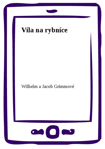 E-kniha Víla na rybníce - Wilhelm a Jacob Grimmové