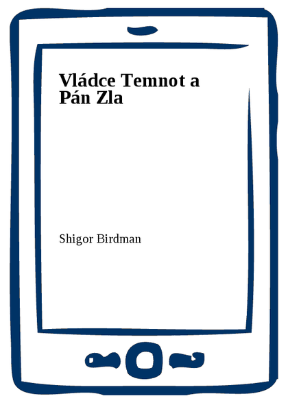 E-kniha Vládce Temnot a Pán Zla - Shigor Birdman