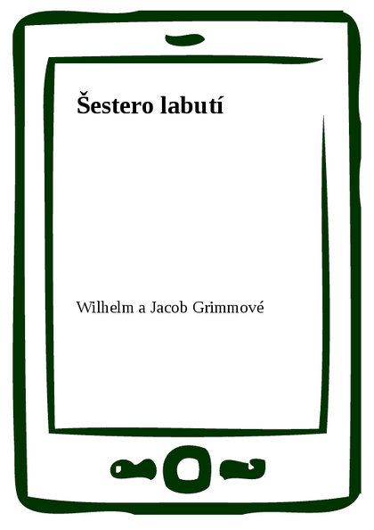 E-kniha Šestero labutí - Wilhelm a Jacob Grimmové