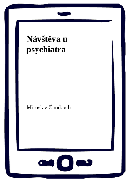E-kniha Návštěva u psychiatra - Miroslav Žamboch