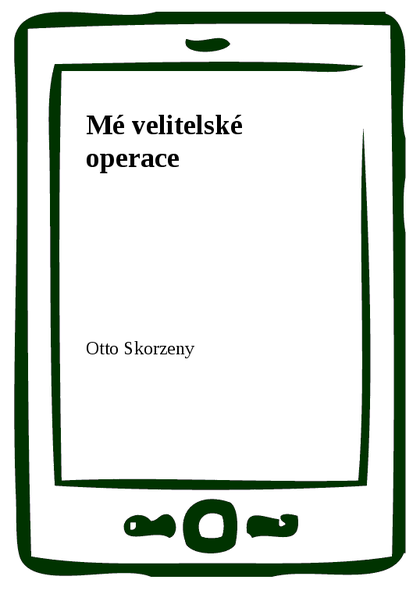 E-kniha Mé velitelské operace - Otto Skorzeny