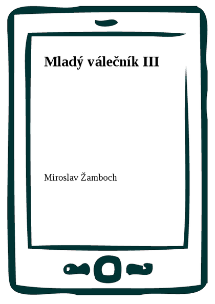 E-kniha Mladý válečník III - Miroslav Žamboch