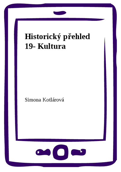 E-kniha Historický přehled 19- Kultura - Simona Kotlárová