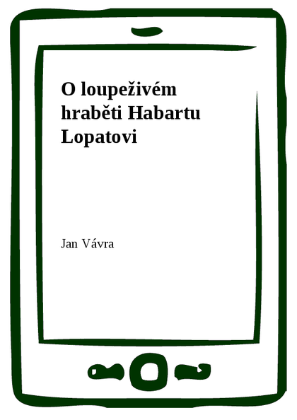 E-kniha O loupeživém hraběti Habartu Lopatovi - Jan Vávra