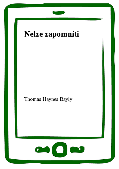 E-kniha Nelze zapomníti - Thomas Haynes Bayly