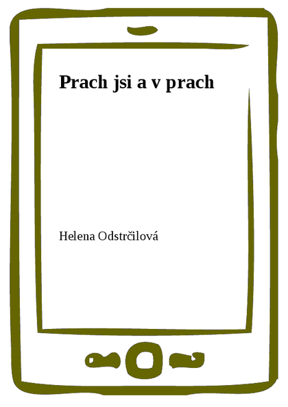 E-kniha Prach jsi a v prach - Helena Odstrčilová