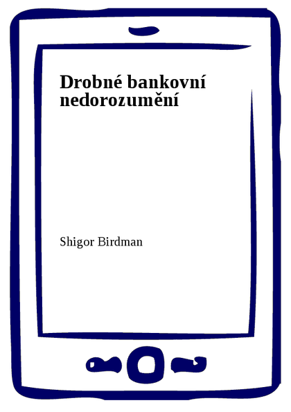 E-kniha Drobné bankovní nedorozumění - Shigor Birdman