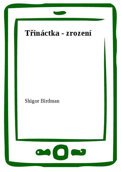 E-kniha Třináctka - zrození - Shigor Birdman