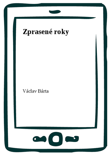 E-kniha Zprasené roky - Václav Bárta
