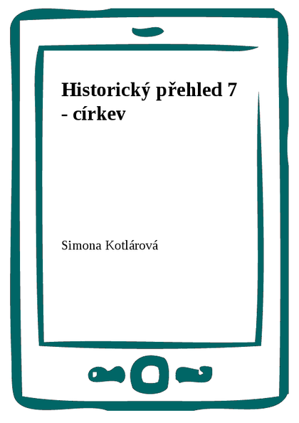 E-kniha Historický přehled 7 - církev - Simona Kotlárová