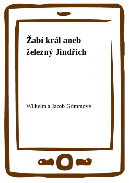 E-kniha Žabí král - Wilhelm a Jacob Grimmové