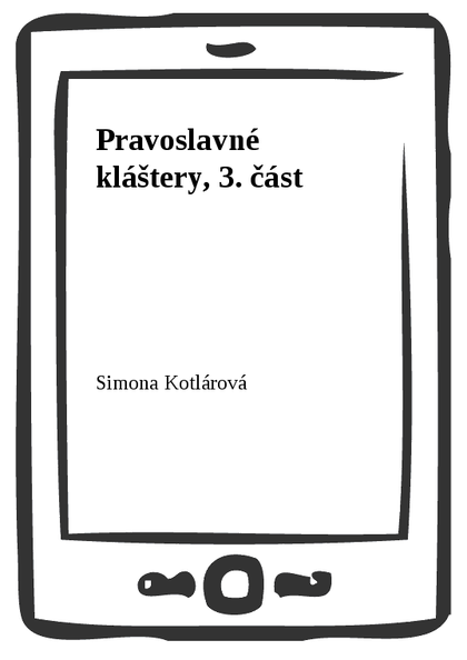 E-kniha Pravoslavné kláštery, 3. část - Simona Kotlárová