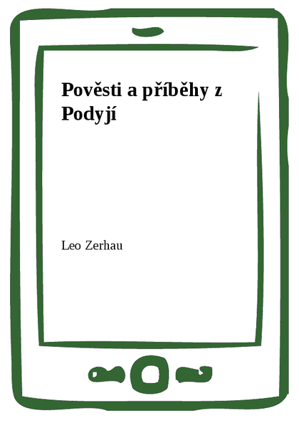 E-kniha Pověsti a příběhy z Podyjí - Leo Zerhau