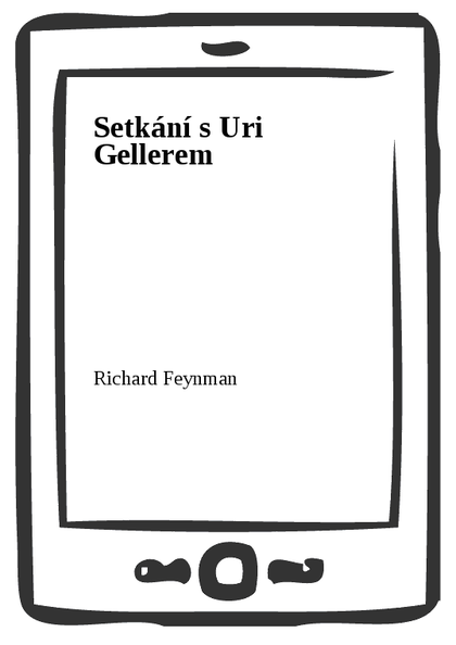 E-kniha Setkání s Uri Gellerem - Richard Feynman