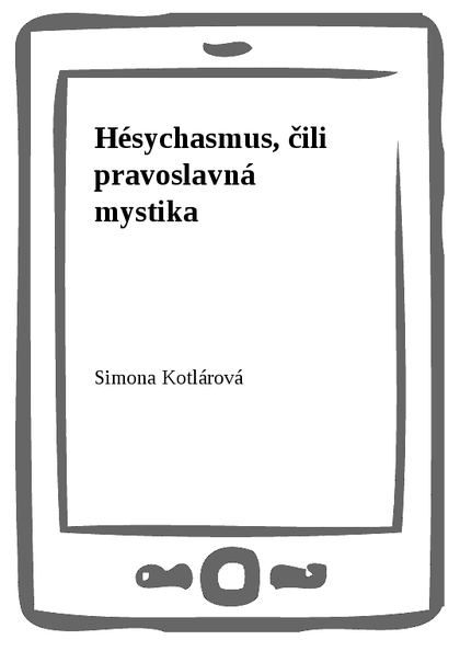 E-kniha Hésychasmus, čili pravoslavná mystika - Simona Kotlárová