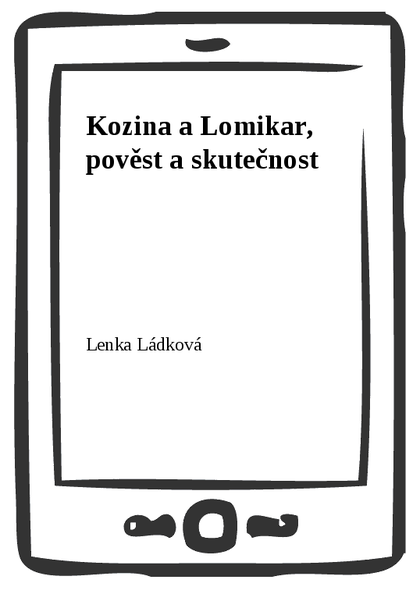 E-kniha Kozina a Lomikar, pověst a skutečnost - Lenka Ládková