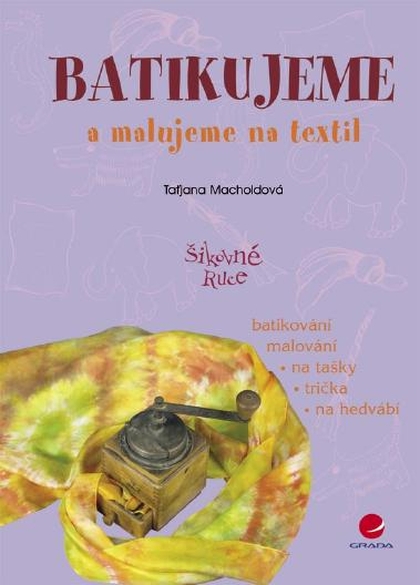 E-kniha Batikujeme a malujeme na textil - Taťjana Macholdová