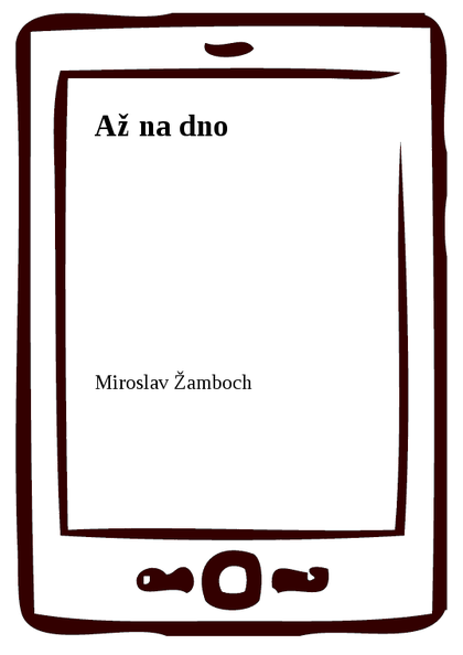 E-kniha Až na dno - Miroslav Žamboch