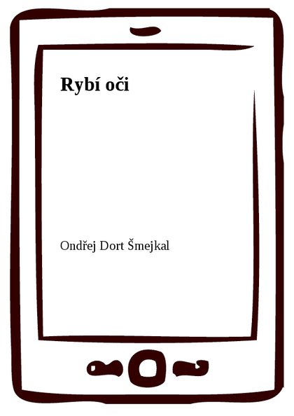 E-kniha Rybí oči - Ondřej Dort Šmejkal