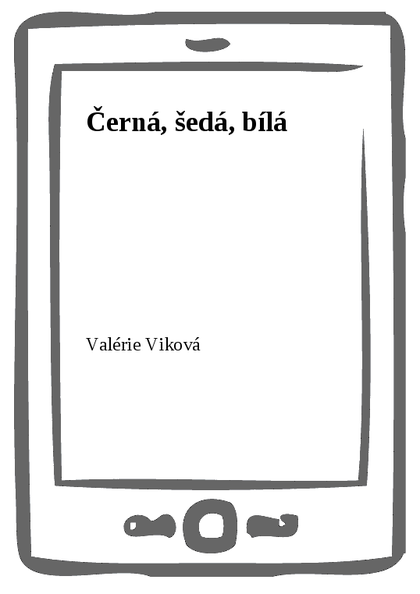 E-kniha Černá, šedá, bílá - Valérie Viková