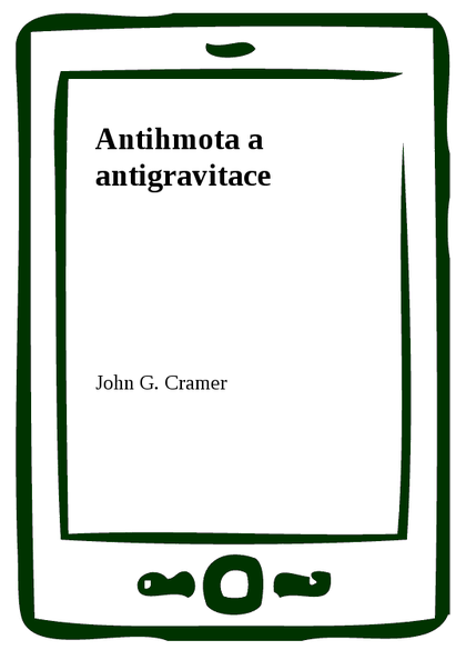 E-kniha Antihmota a antigravitace - John G. Cramer
