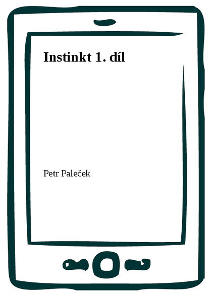 E-kniha Instinkt 1. díl - Petr Paleček