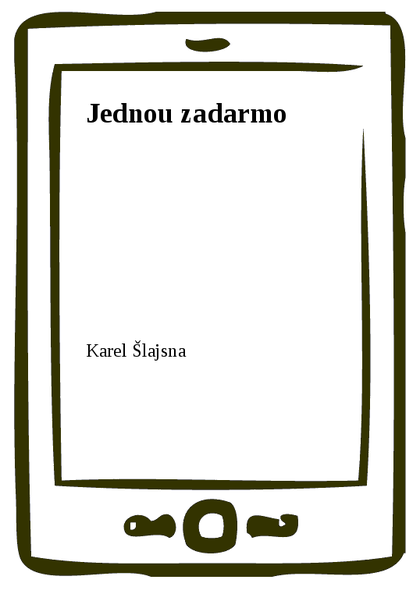 E-kniha Jednou zadarmo - Karel Šlajsna